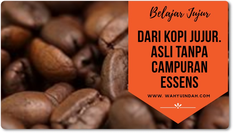 KOPI JUJUR TANPA CAMPURAN ESSENS