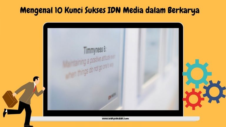 mengenal 10 kunci sukses timmyness dalam idn media