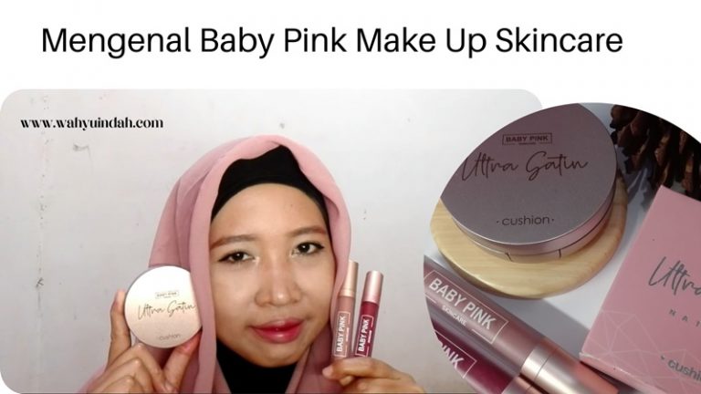 mengenal baby pink make up skincare