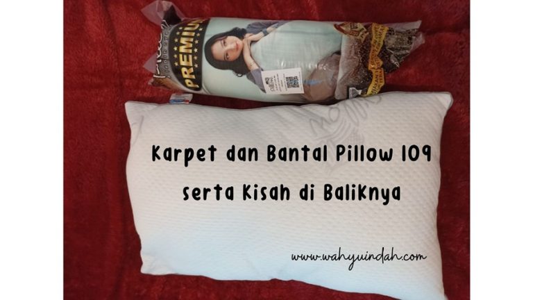 kisah dibalik karpet dan bantal pillow 109