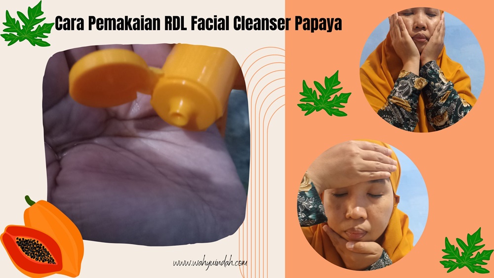 cara pemakaian RDL Facial Cleanser Papaya