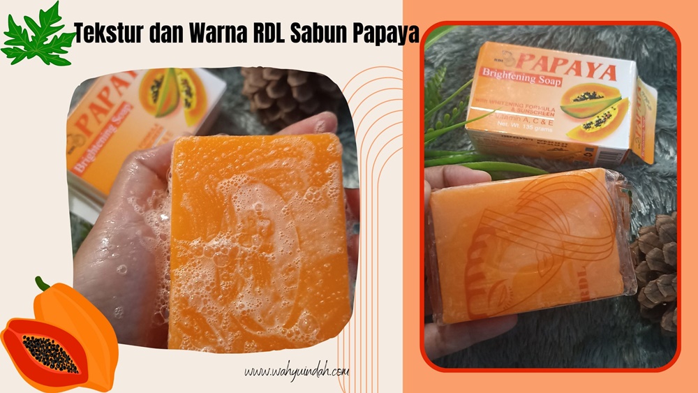 tekstur dan warna RDL Sabun Papaya