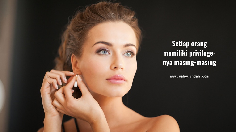setiap orang punya privilege