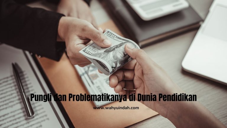 pungli dan problematikanya di dunia pendidikan